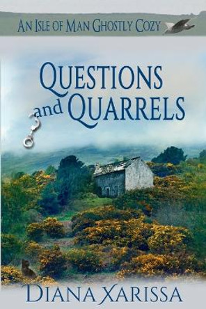 Questions and Quarrels by Diana Xarissa 9798695323115