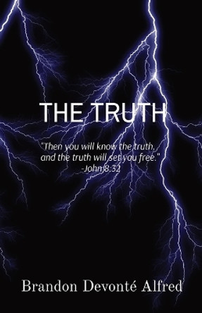 The Truth by Brandon Devonté Alfred 9780980122886