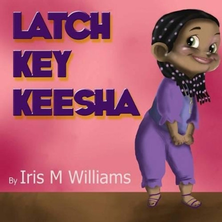 Latch Key Keesha by Iris M Williams 9781942022459