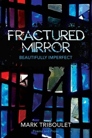 Fractured Mirror: Beautifully Imperfect by Sharon Marta 9781735226361