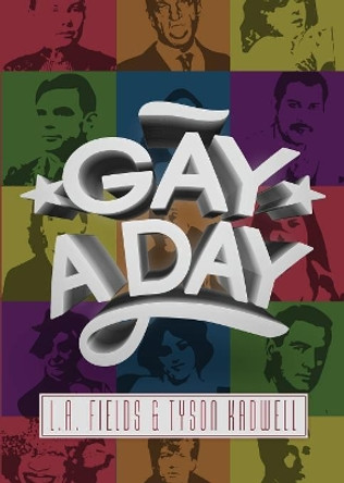 Gay a Day by L A Fields 9781590211793