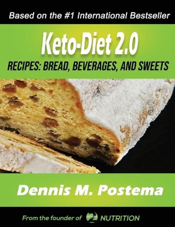 Keto-Diet 2.0 Recipes: Breads, Beverages and Sweets by Dennis M Postema 9781651848333