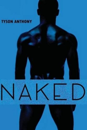Naked by Tyson Anthony 9781535016216
