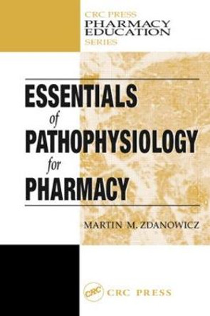 Essentials of Pathophysiology for Pharmacy by Martin M. Zdanowicz