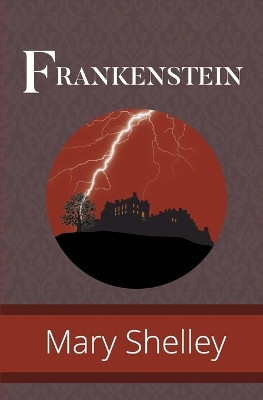 Frankenstein by Mary Shelley 9781949982916