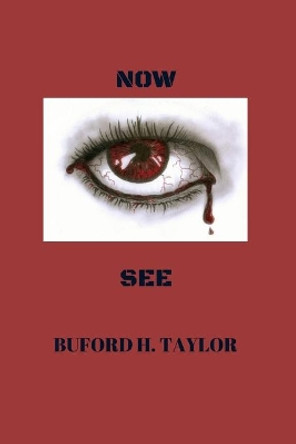 Now I See by Buford Taylor 9781703483871