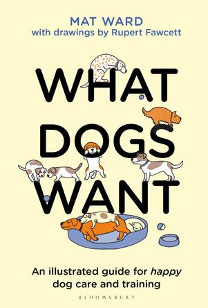 What Dogs Want by Mat Ward