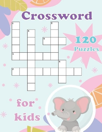 Crossword Puzzles For Kids: Fun and Challenging 120 Puzzles Book by Chana K Ball 9798742941330