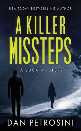 A Killer Missteps by Dan Petrosini 9781960286208