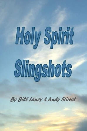 Holy Spirit Slingshots by Bill Laney 9781708451615