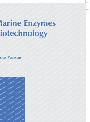 Marine Enzymes Biotechnology by Darius Pearson 9781641167987