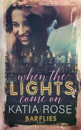 When the Lights Come On by Katia Rose 9798701231205