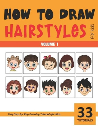 How to Draw Hairstyles for Kids - Vol 1 by Sonia Rai 9798707344428