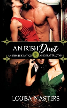 An Irish Duet: An Irish Flirtation / An Irish Attraction by Louisa Masters 9780648337423