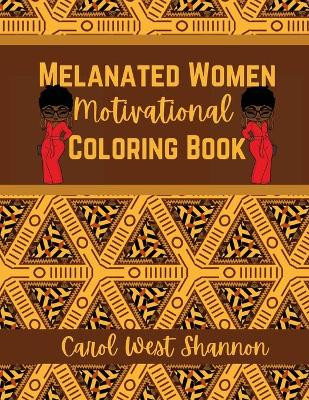 Melanated Women Motivated Coloring Book by Carol West Shannon 9781716040528