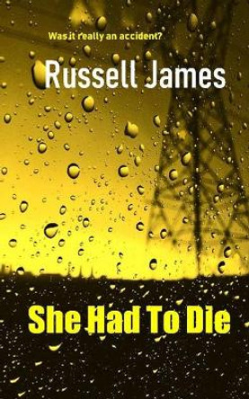 She Had To Die by Russell James 9798501970489