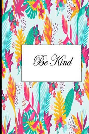 Be Kind by Be Kind 9781677689514