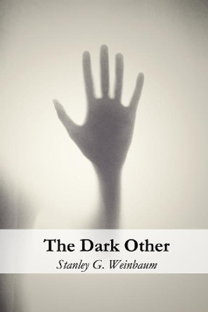 The Dark Other by Stanley G Weinbaum 9798643788065