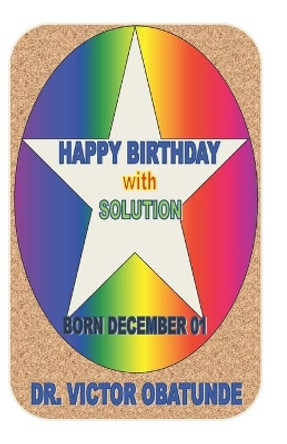 Happy Birthday with Solution Born December 1 by Dr Victor Obatunde 9798558140408