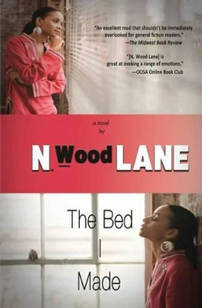 The Bed I Made by N Wood Lane 9781937705206