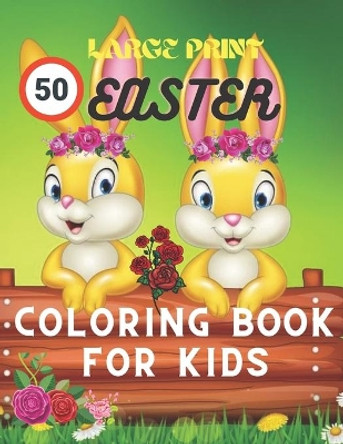 50 large print easter coloring book for kids: The Big Easy Easter Egg Coloring Book For Ages 2-4. Fun To Color And Cut Out! A Great Toddler and Preschool Scissor Skills Building Easter Basket by Silve Books 9798421361213