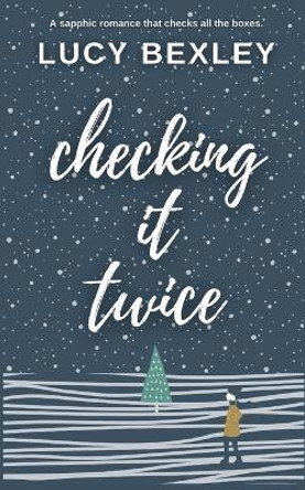 Checking It Twice by Lucy Bexley 9798986117126