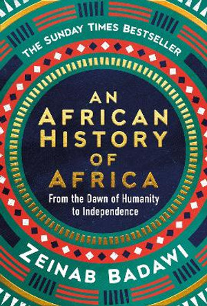 An African History of Africa: From the Dawn of Humanity to Independence by Zeinab Badawi 9780753560136