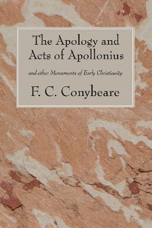 The Apology and Acts of Apollonius by F C Conybeare 9781556352751
