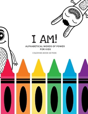 I Am! Alphabetical Words of Power For Kids by Color Me Crayzies 9798218192563