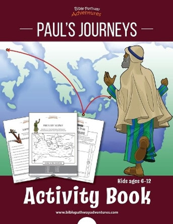 Paul's Journeys Activity Book by Bible Pathway Adventures 9781988585666