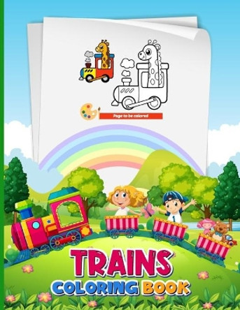 Trains For Kids Coloring Book: Train Coloring Book Transportation for Kids & Toddlers, Cute Illustrations with Trains, Great Gift Idea for Children by Leland T Frizzell 9798424252341