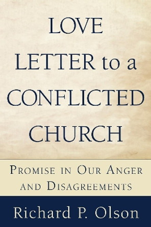 Love Letter to a Conflicted Church by Richard P Olson 9781498252577