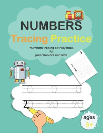 Numbers Tracing Practice: Number Tracing Counting and Coloring Activity Book For Preschoolers and Kids age 3+ by Youngster Land 9798666275818