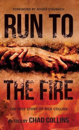 Run To The Fire by Chad Collins 9781956267860