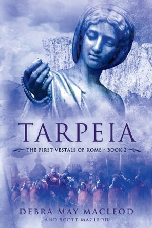 Tarpeia by Debra May MacLeod 9781990640025