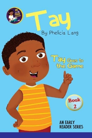 Tay Goes to the Game by Phelicia E Lang 9781986515726