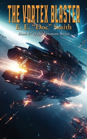 The Vortex Blaster by E E Doc Smith 9781515461685