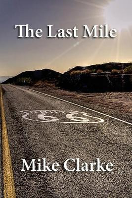 Route 66: The Last Mile by Dr Michael Clarke 9781927533161