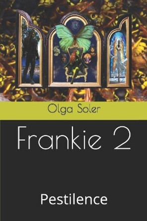 Frankie 2: Pestilence by Olga M Soler 9798406207390