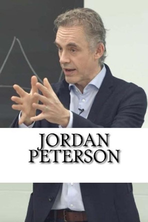 Jordan Peterson: A Biography by Michael David 9781984917539