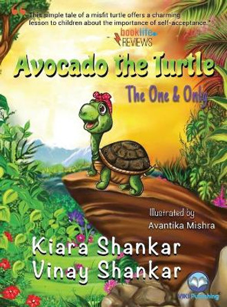 Avocado the Turtle: The One and Only by Kiara Shankar 9781950263356