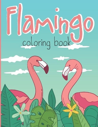 Flamingo Coloring Book: Large Stress Relieving Tropical Coloring Book for Adults Full of Floral Designs with Flaminogs and Nature Patterns by Mazing Workbooks 9798664111309