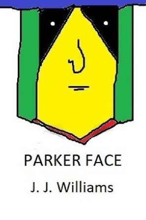 Parker Face by J J Williams 9781976381065