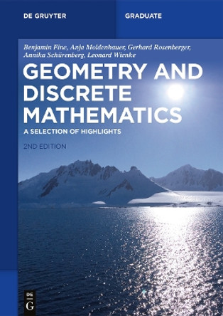 Geometry and Discrete Mathematics: A Selection of Highlights by Benjamin Fine 9783110740776