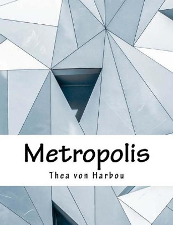 Metropolis by Thea von Harbou 9781979329262