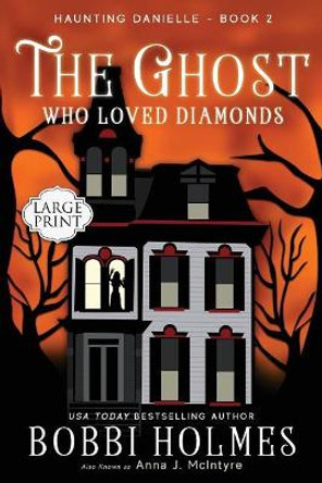 The Ghost Who Loved Diamonds by Bobbi Holmes 9781949977202
