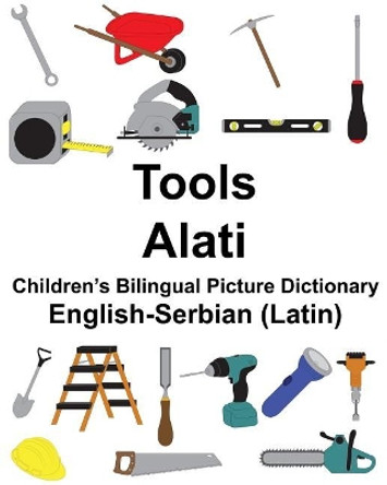 English-Serbian (Latin) Tools/Alati Children's Bilingual Picture Dictionary by Suzanne Carlson 9781986013055