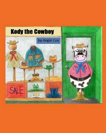 Kody the Cowboy by Angie Cox 9781320530354