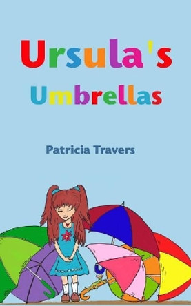 Ursula's Umbrellas by Patricia Travers 9781366323989