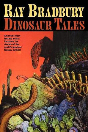 Ray Bradbury Dinosaur Tales by Ray D Bradbury 9781596874602